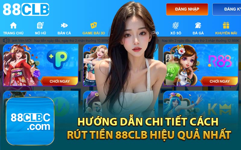 Hướng Dẫn Chi Tiết Cách Rút Tiền 88CLB Hiệu Quả Nhất