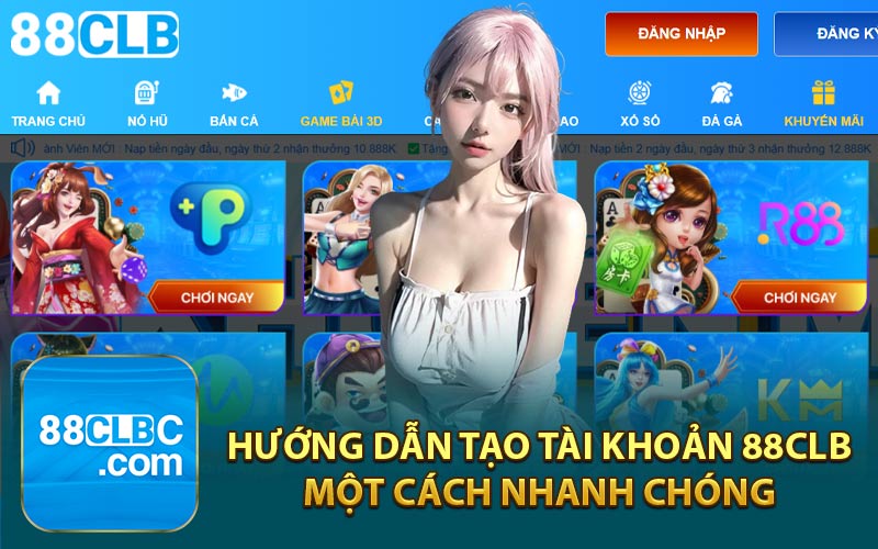 Hướng Dẫn Tạo Tài Khoản 88CLB Một Cách Nhanh Chóng 