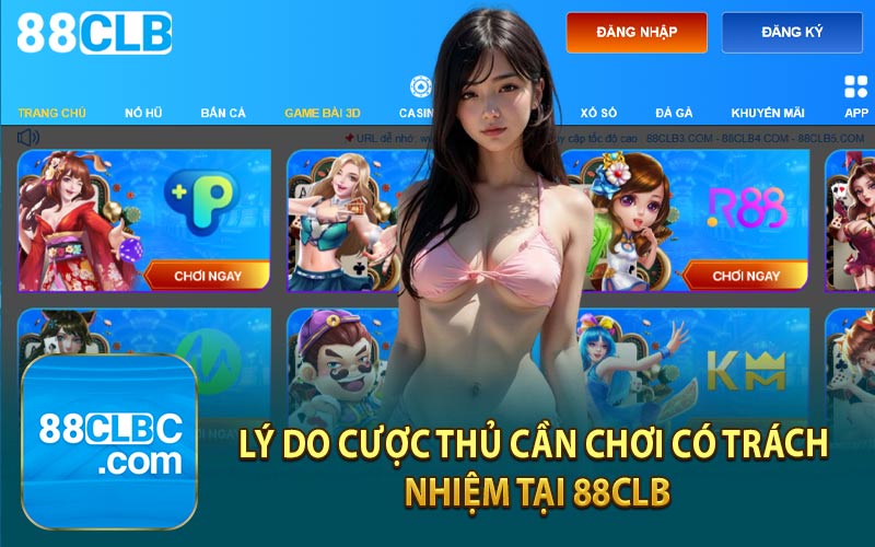 Lý Do Cược Thủ Cần Chơi Có Trách Nhiệm Tại 88CLB