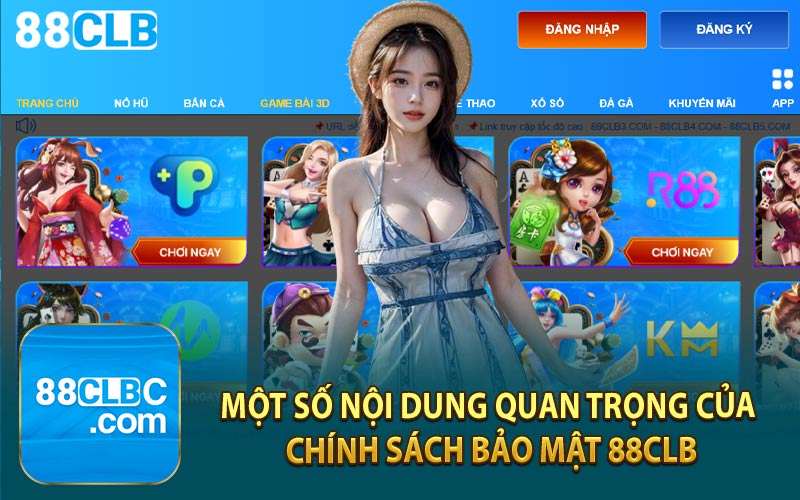 Một Số Nội Dung Quan Trọng Của Chính Sách Bảo Mật 88CLB