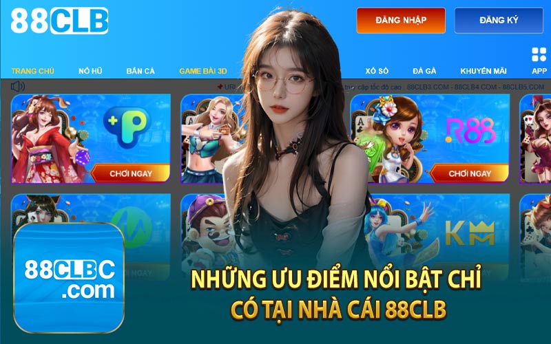 Những Ưu Điểm Nổi Bật Chỉ Có Tại Nhà Cái 88CLB